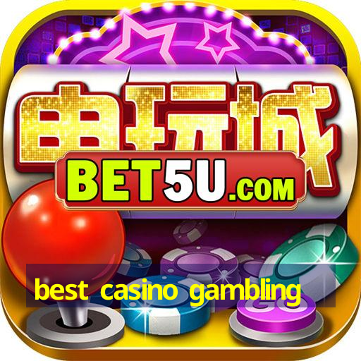 best casino gambling